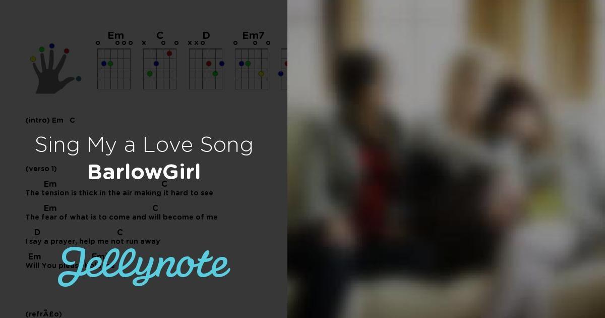 BarlowGirl Logo - Sing My a Love Song chords & lyrics - BarlowGirl