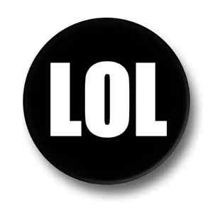 Lmao Logo - LOL 1 Inch / 25mm Pin Button Badge Laughing Out Loud LMAO LOLZ LOLOL