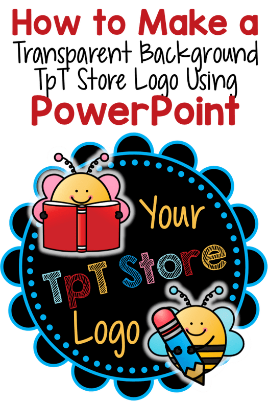 TPT Logo - TpT Tip – How to Make a Transparent Logo Using PowerPoint ...