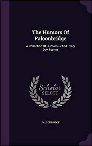 Falconbridge Logo - Buy The Humors of Falconbridge: A Collection of Humorous and Every