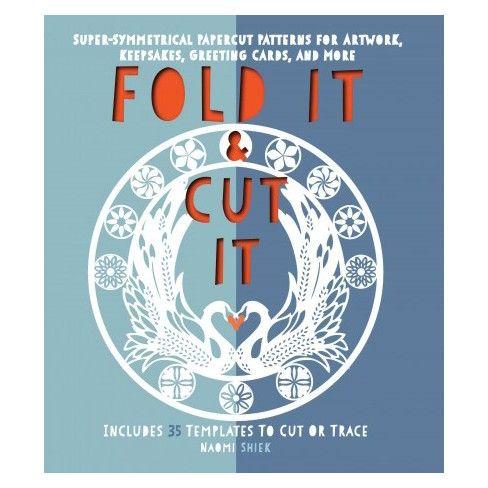Shiek Logo - Fold It And Cut It (Paperback) (Naomi Shiek) : Target