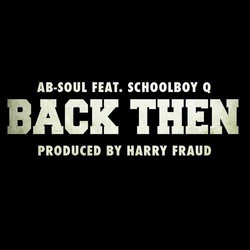 Ab-Soul Logo - Ab-Soul - Back Then (Ft. Schoolboy Q) [Prod. By Harry Fraud] by ...