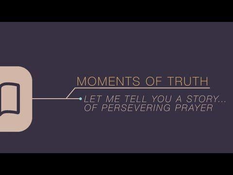 Persevering Logo - Moments of Truth // Let Me Tell You a Storyof Persevering Prayer