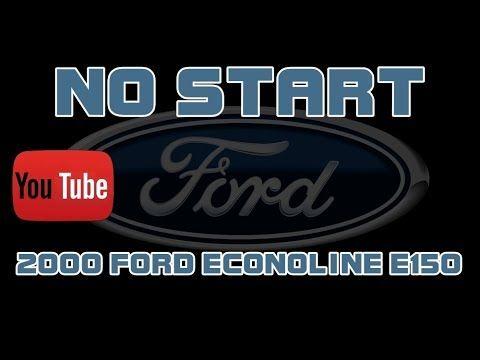 Econoline Logo - ⭐ 2000 Ford Econoline E150 - No Start - Cranks But Does Not Start ...