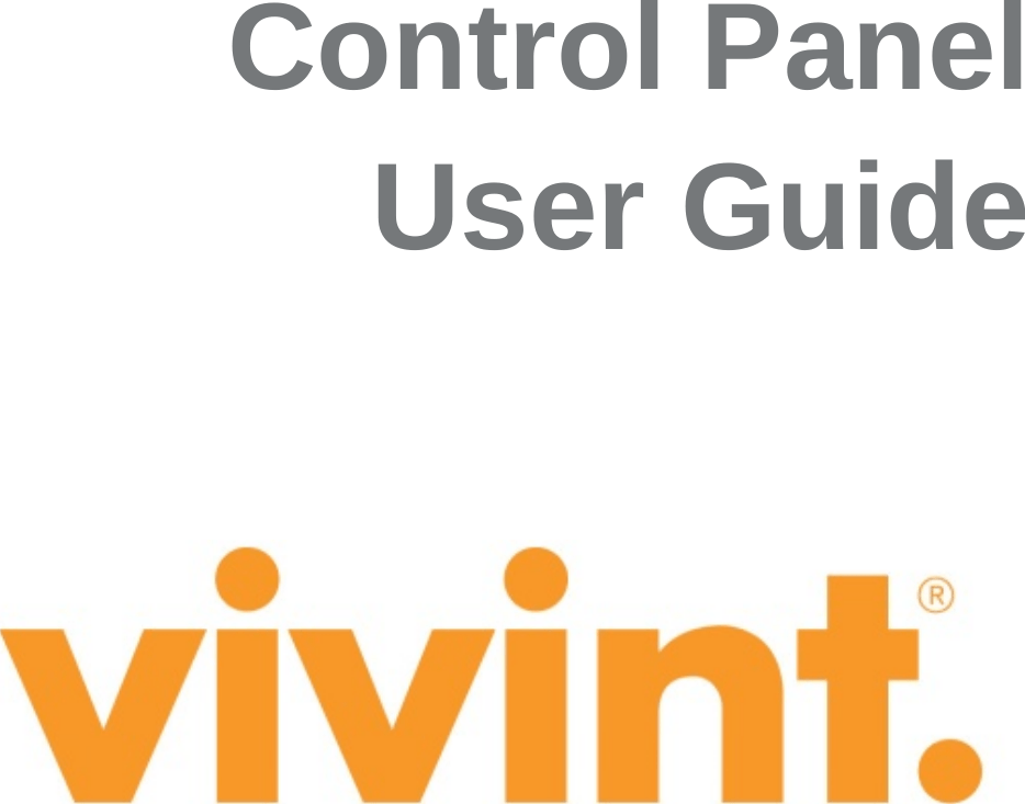 Vivint Logo - CP01 CONTROL PANEL User Manual Vivint. User Guide Vivint. .