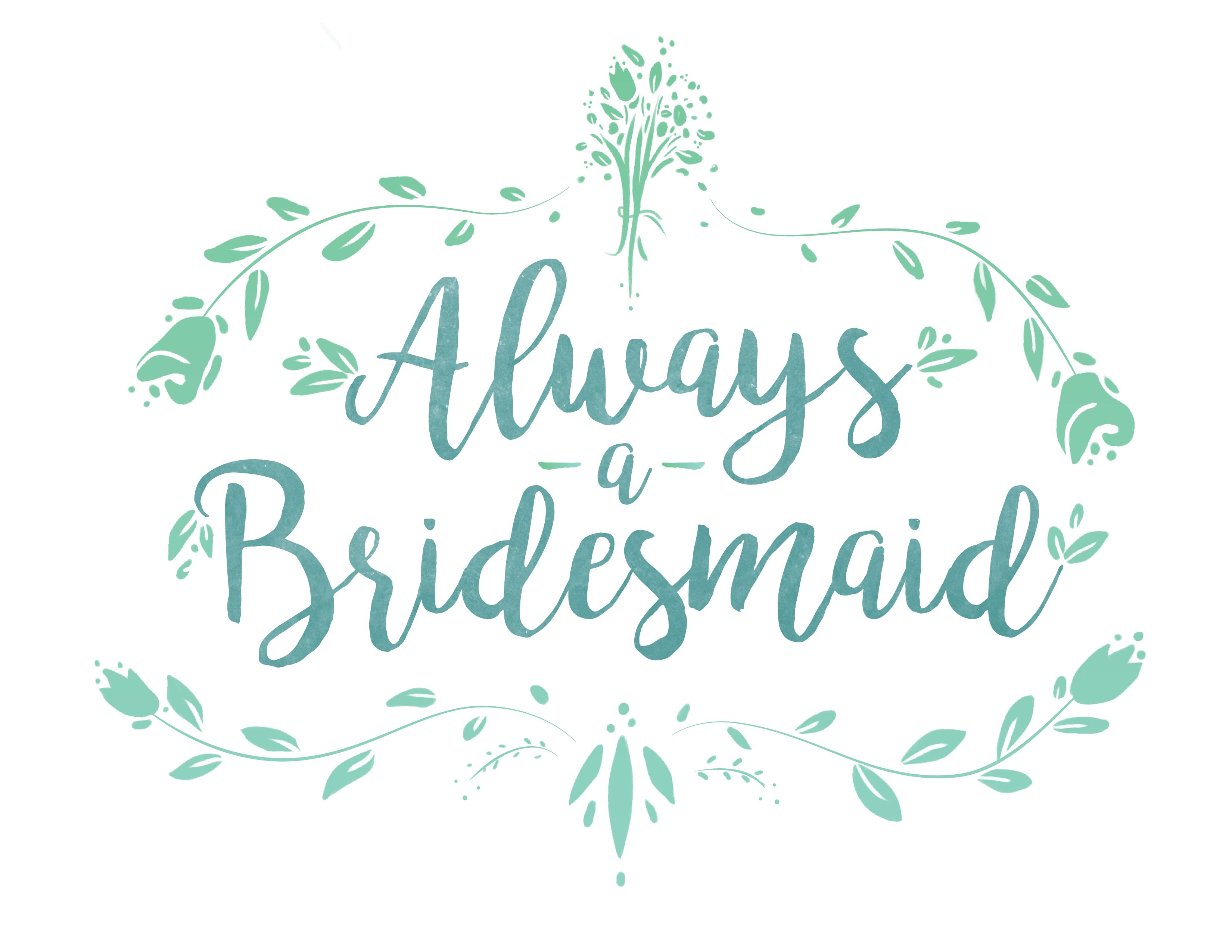 Bridesmaid Logo - Always a Bridesmaid 2018