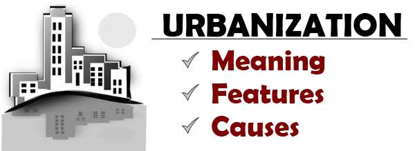 Urbanization Logo - Urbanization | Meaning | Features | Causes of rapid urbanization in ...