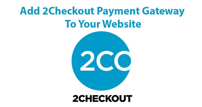 2Checkout Logo - Integrate 2Checkout Payment Gateway To Your Website – Web Design Sri ...