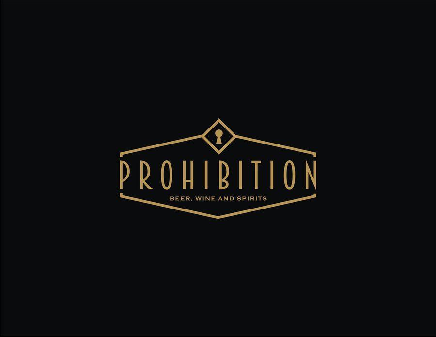 Prohibition Logo - Entry by KalimRai for Design a logo for Prohibition