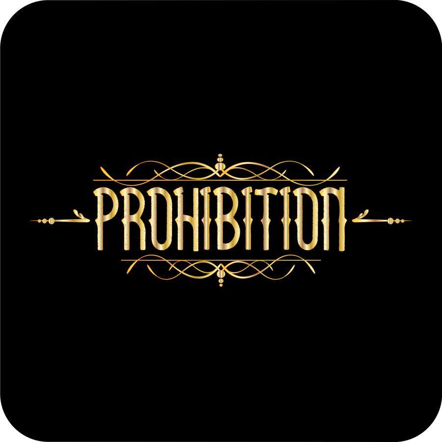 Prohibition Logo - Entry #170 by abhinids for Design a logo for Prohibition | Freelancer