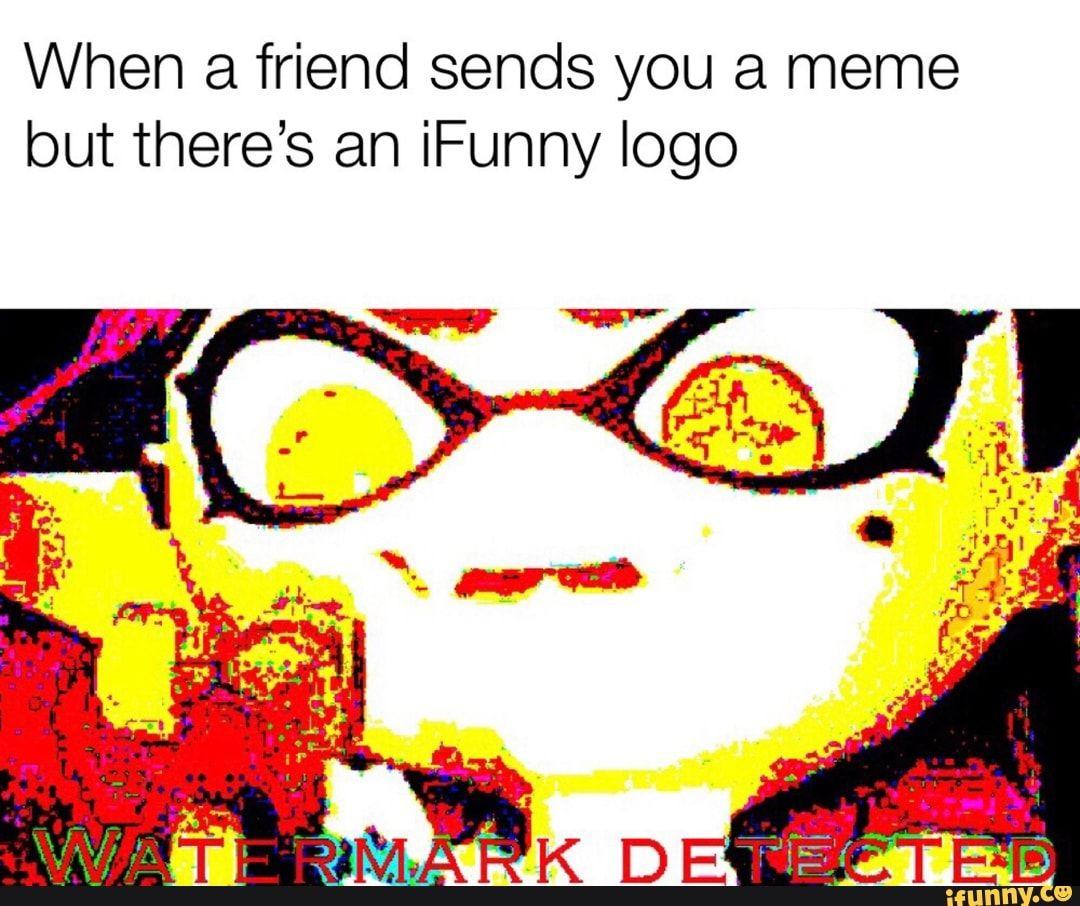 iFunny Logo - When a friend sends you a meme but there's an iFunny logo :)