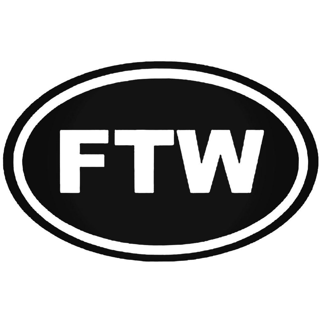 FTW Logo - Ftw For The Win Jdm Decal Sticker