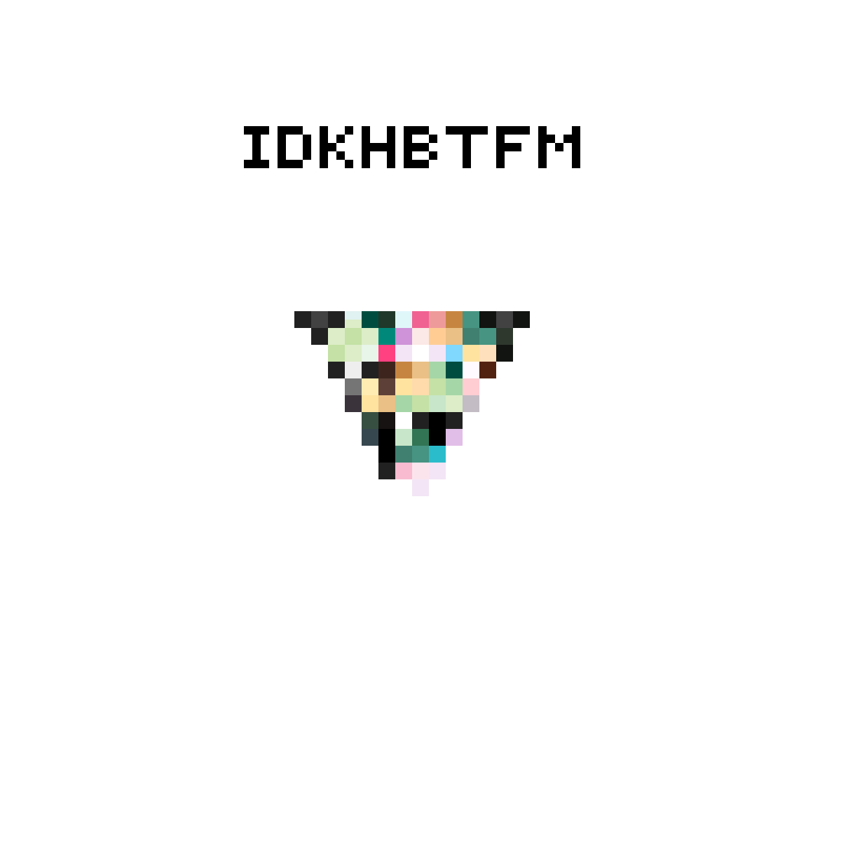 Idkhbtfm Logo - Pixilart - IDKHBTFM LOGO by ariana61104