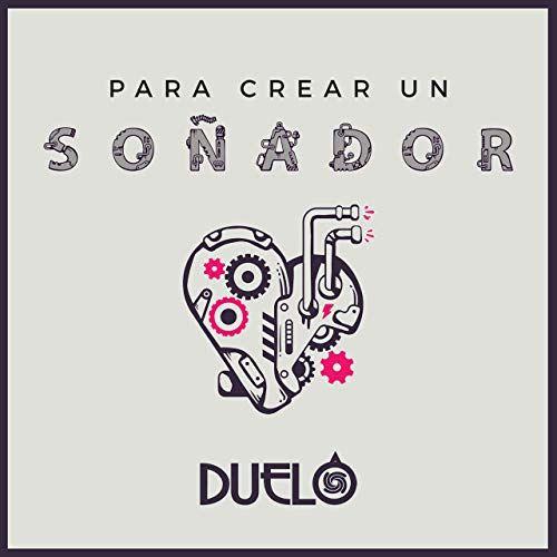 Duelo Logo - Para Crear Un Soñador by Duelo on Amazon Music