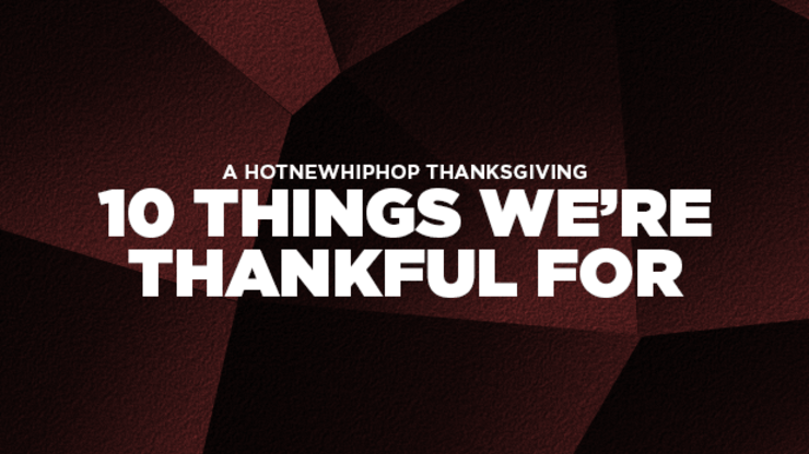 HotNewHipHop Logo - A HotNewHipHop Thanksgiving: 10 Things We're Thankful For