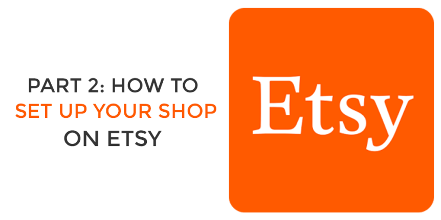 Etsy.com Logo - How to Set Up Your Etsy Shop and Create Your First Listing - Digital ...