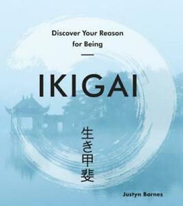 Justyn Logo - Ikigai Discover Your Reason for Being by Justyn Barnes 9781454932536