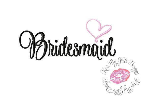 Bridesmaid Logo - Bridesmaid With Heart Machine Embroidery Design #2340800 - Weddbook