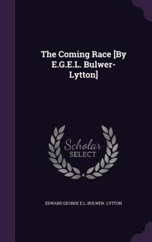 Egel Logo - Details about The Coming Race [By E.G.E.L. Bulwer-Lytton] by Edward George  E L Bulwer- Lytton