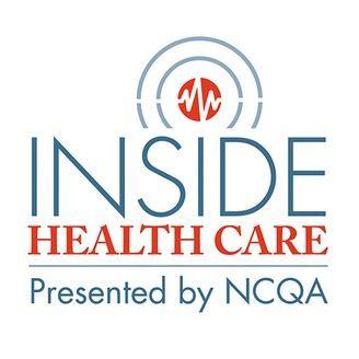 NCQA Logo - Inside Health Care: Presented by NCQA | Listen via Stitcher for Podcasts