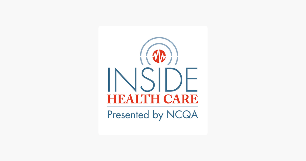 NCQA Logo - Inside Health Care: Presented by NCQA on Apple Podcasts