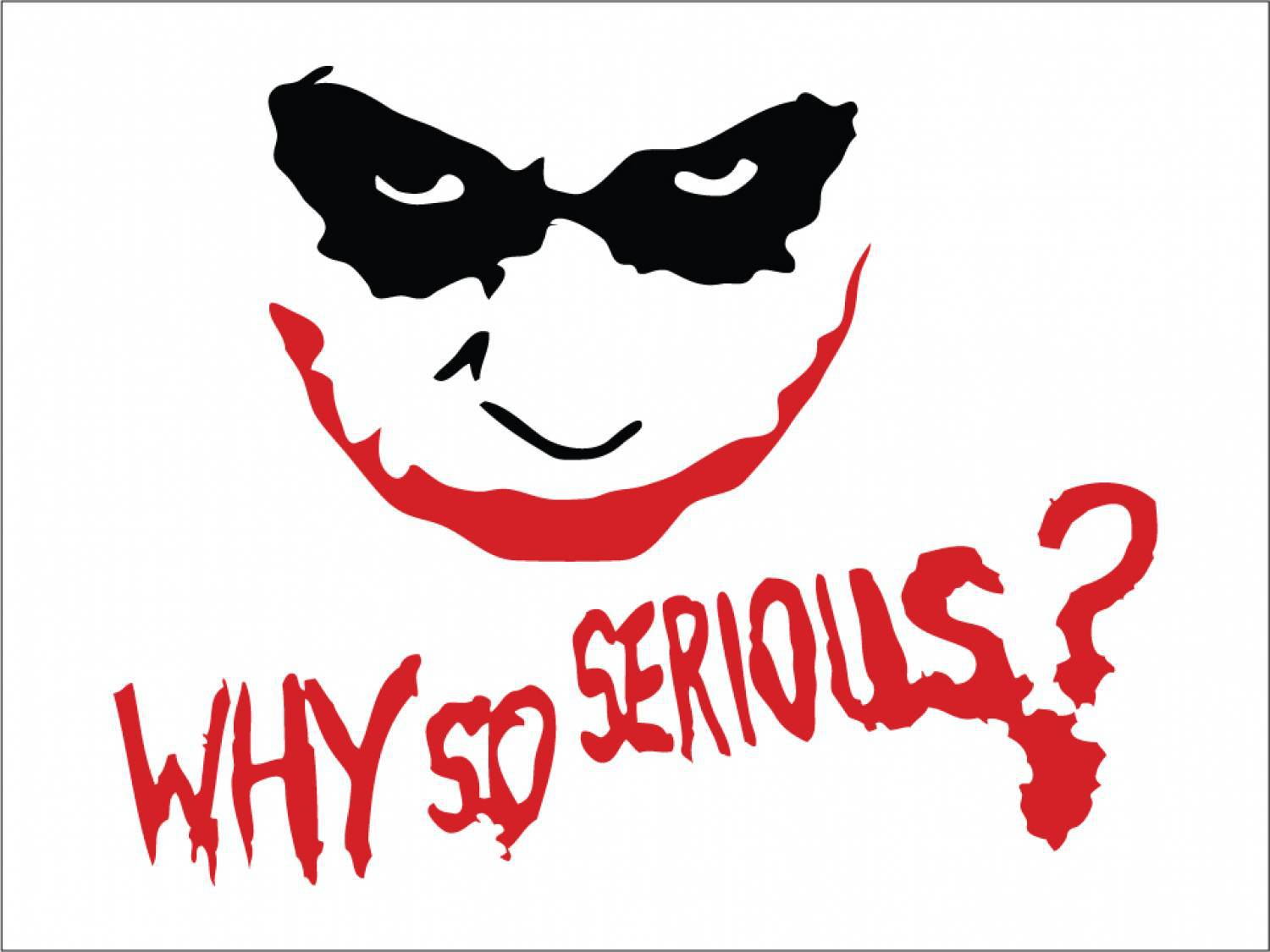 Serious Logo - Why so serious Logos