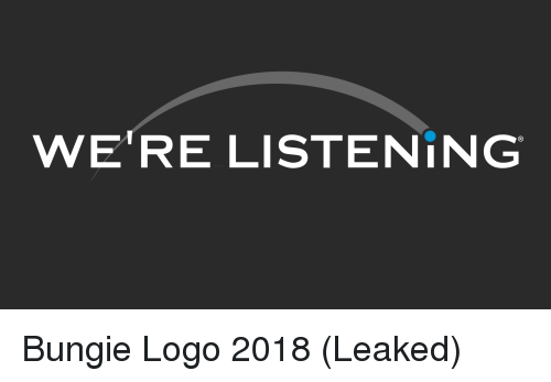 Bungie Logo - WE'RE LISTENING Bungie Logo 2018 Leaked. Destiny Meme on ME.ME