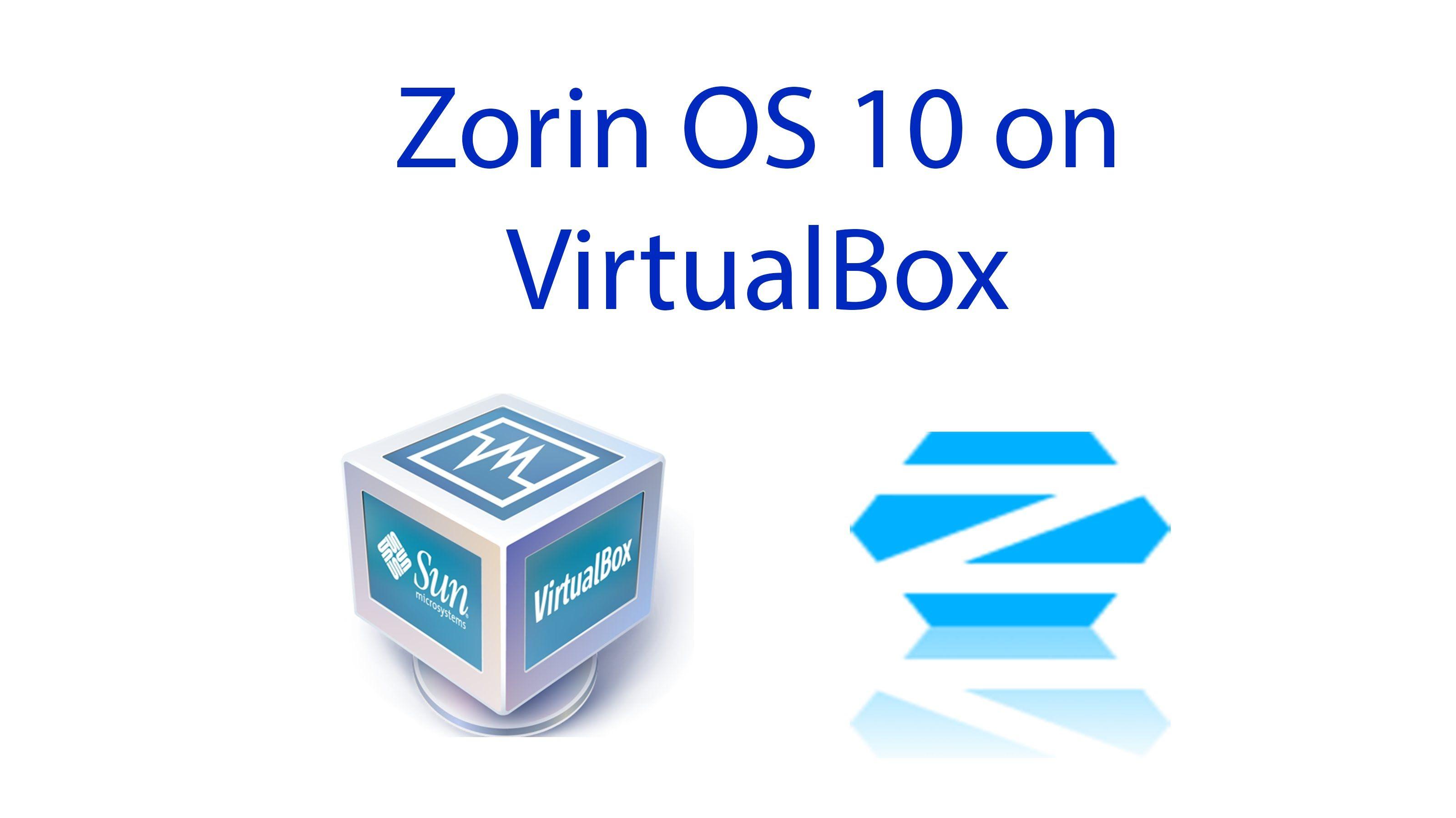 Zorin Logo - How to Install Zorin OS 10 & Guest Additions on Virtual Box 2016