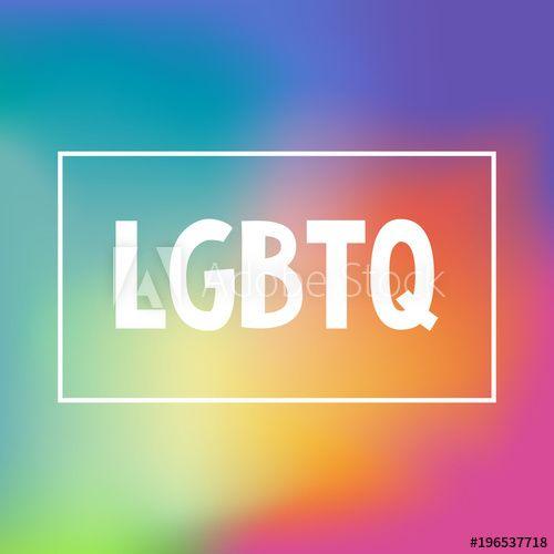 LGBTQ Logo - LGBTQ logo on a blurred rainbow mesh background. Conceptual design ...