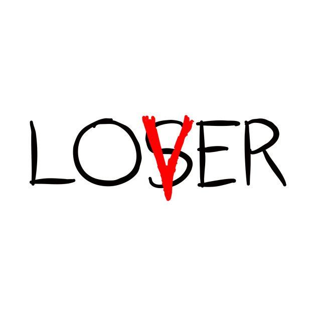 Loser Logo - Check out this awesome 'Lover%2C+Not+Loser' design on @TeePublic ...