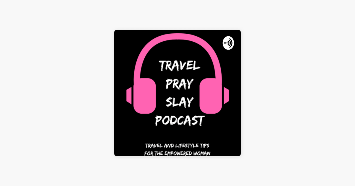 Slay Logo - Travel, Pray, Slay on Apple Podcasts