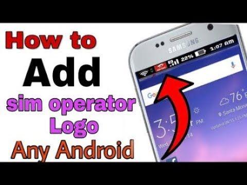 Operator Logo - How To Add Sim Operator Logo Any Android
