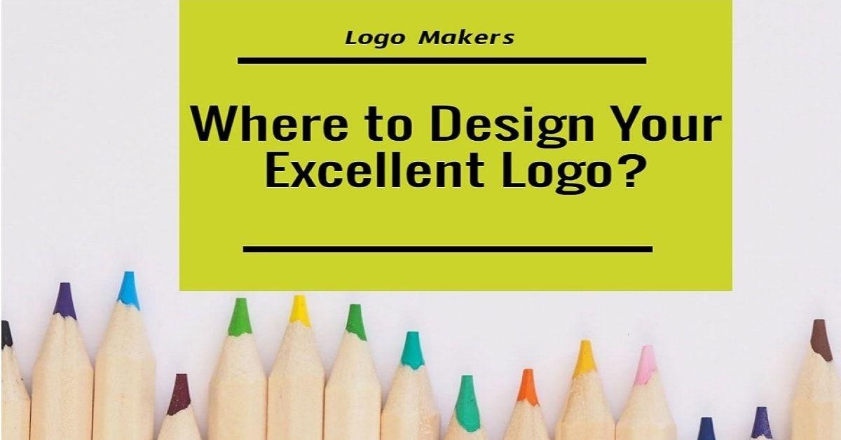 Excellent Logo - Where to Design Your Excellent Logo?