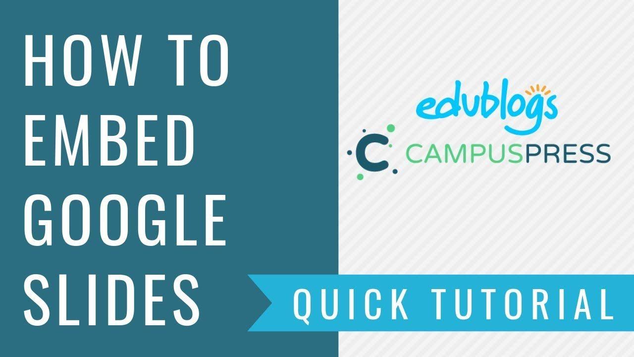 Edublogs Logo - How To Embed A Google Slides Presentation Into A Blog Post | Edublogs |  CampusPress | WordPress