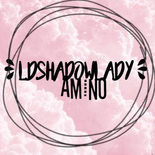 LDShadowLady Logo - How Well Do You Know Ld Shadow Lady. LDShadowLady Amino