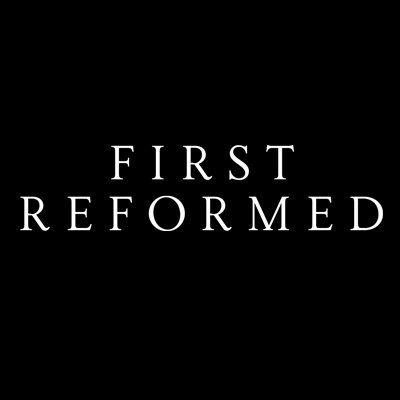 Reformed Logo - First Reformed the trailer for #FirstReformed