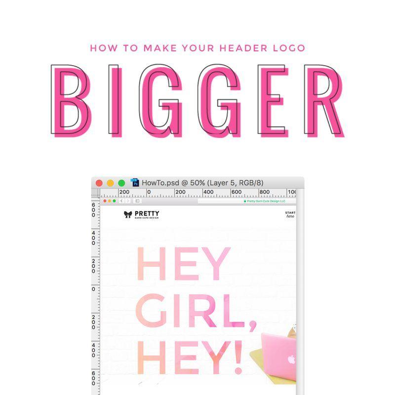 Bigger Logo - How to Make Your Header Logo Bigger • Pretty Darn Cute Design