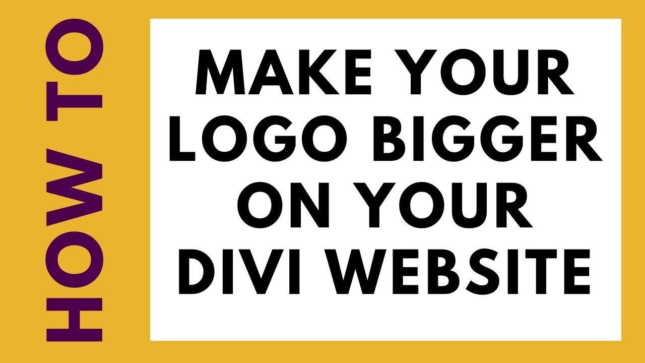 Bigger Logo - Increase the Logo Size on your Divi website