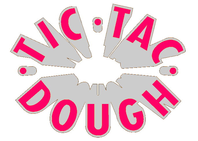 Dough Logo - TIC TAC DOUGH Logo (Too Much Pink?). Buy a Vowel Boards