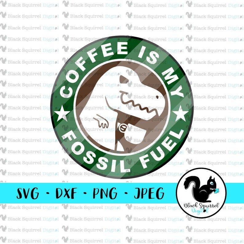T-Rex Logo - Coffee Is My Fossil Fuel, Dinosaur, Starbucks Cup Logo, T-Rex, Dino SVG,  Clipart, Print and Cut File, Stencil, Silhouette, dxf, png, jpg