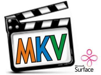 MKV Logo - Smoothly Play 1080p/720p MKV videos on Microsoft Surface Tablet