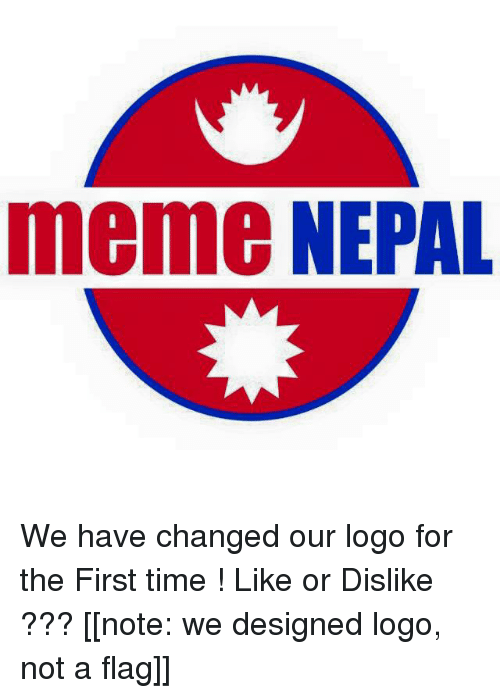 Dislike Logo - Meme NEPAL We Have Changed Our Logo for the First Time ! Like or ...