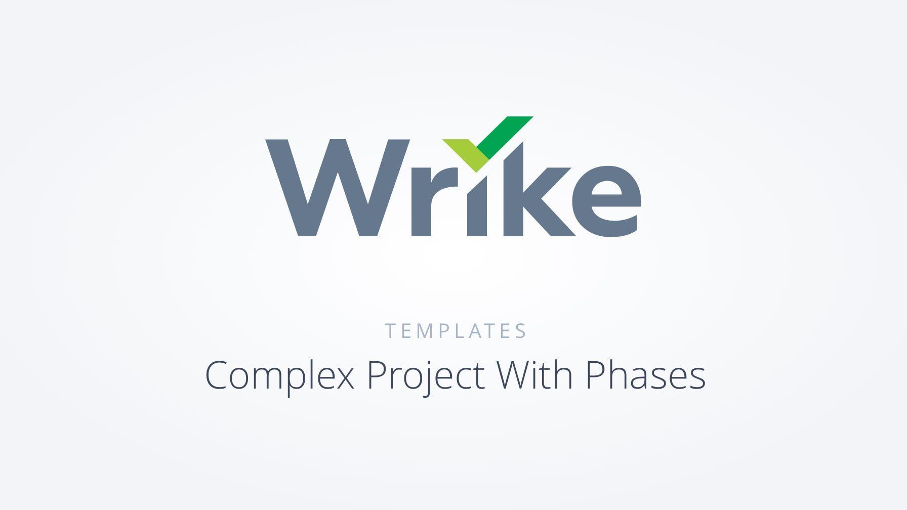 Wrike Logo - Complex Project with Phases. Wrike Templates for Project Management