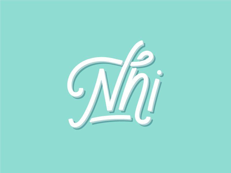Nhi Logo - Nhi' Lettering by Nhi Nguyen on Dribbble