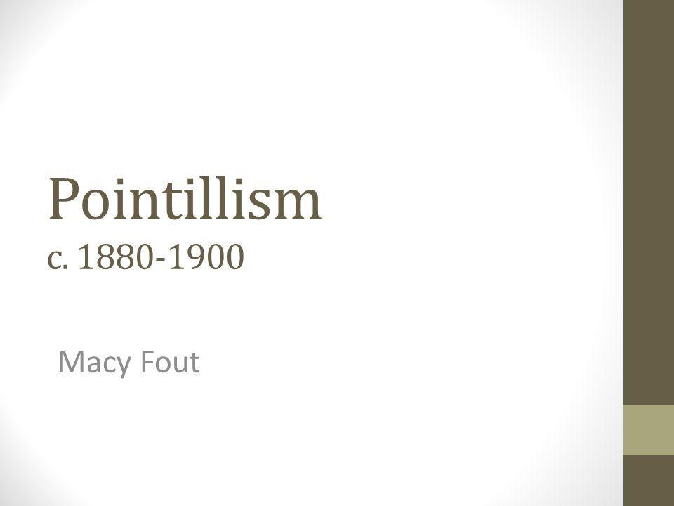 Pointillism Logo - Pointillism c. 1880-1900 Macy Fout.