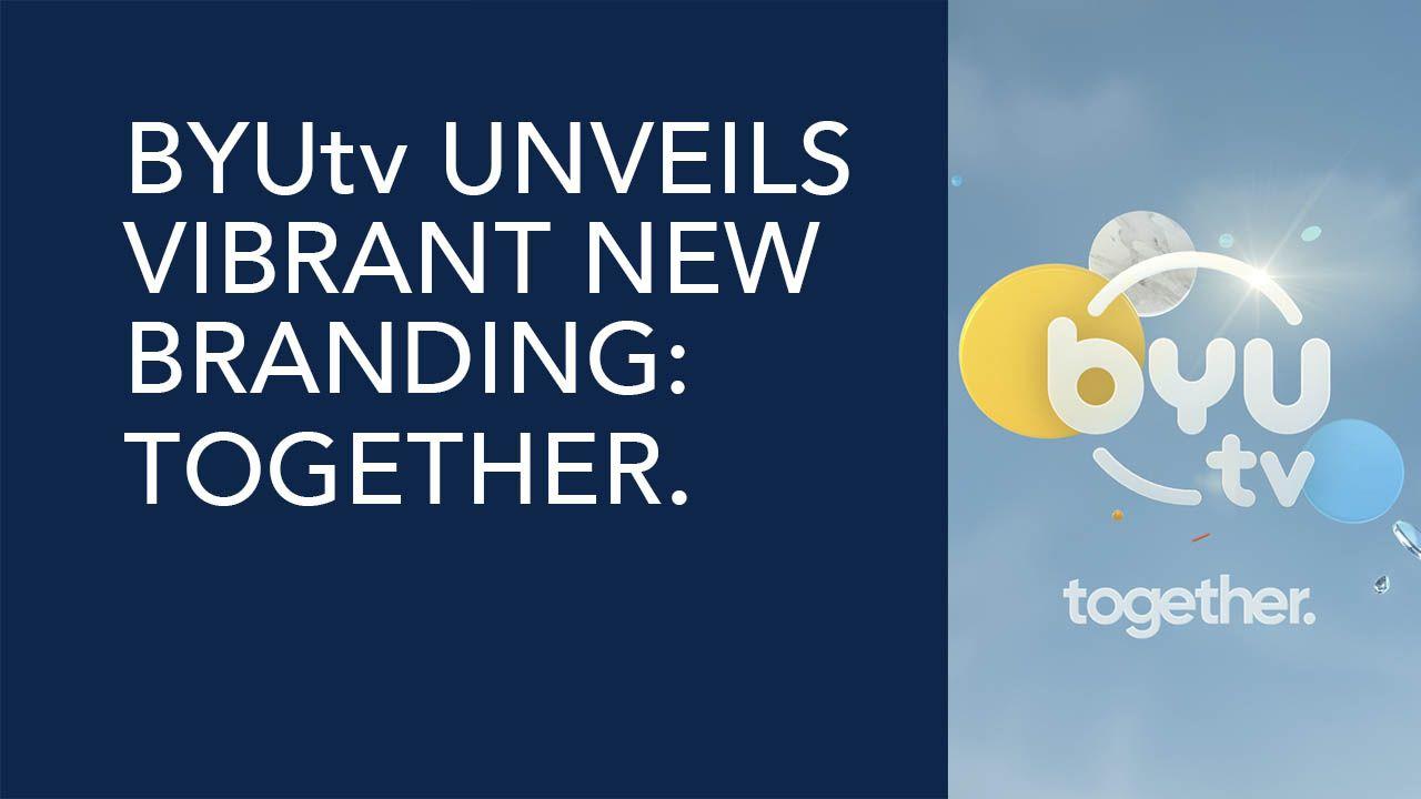 BYUtv Logo - BYUtv Unveils Vibrant New Branding: Together. - BYUtv