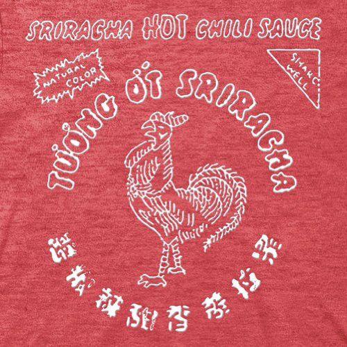 Siraacha Logo - Sriracha Hot Chili Sauce Logo On Red No Shortage Here T Shirt