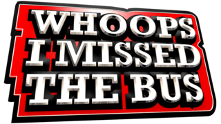 Missed Logo - WHOOPS I MISSED THE BUS