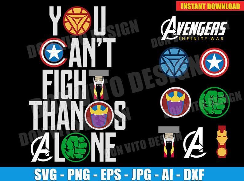 Thanos Logo - You Can't Fight Thanos Alone (SVG Dxf Png) Disney Movie Avengers Cut File Silhouette Cricut Vector Clipart Hulk Thor Logo T Shirt Design DIY