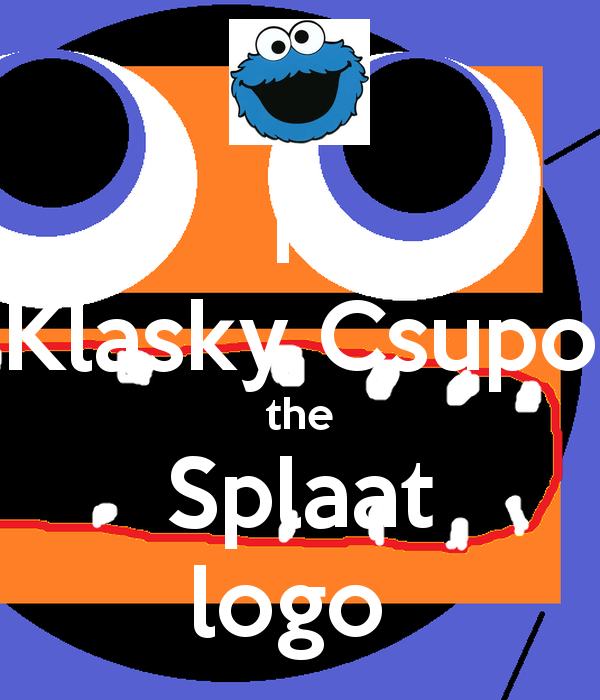 Splaat Logo - it Klasky Csupo the Splaat logo Poster | bkolongo50 | Keep Calm-o-Matic